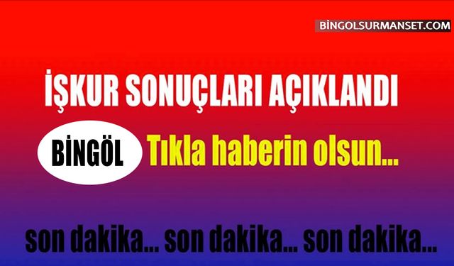 İŞKUR (Milli Eğitim) Bingöl Merkez Kura Sonuçları Belli Oldu