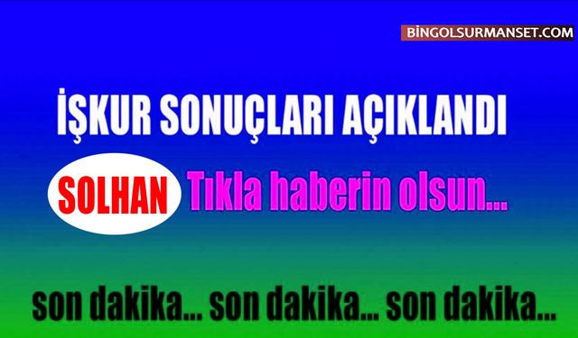 İŞKUR (Milli Eğitim) Solhan İlçesi Kura Sonuçları Açıklandı
