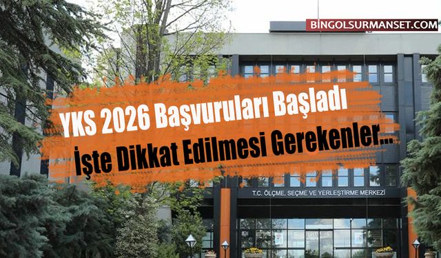 YKS 2026 Başvuruları Başladı, İşte Dikkat Edilmesi Gerekenler...