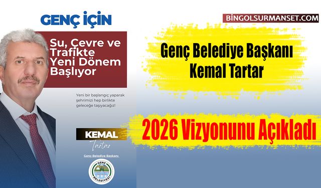 Genç Belediye Başkanı Kemal Tartar 2026 Vizyonunu Açıkladı