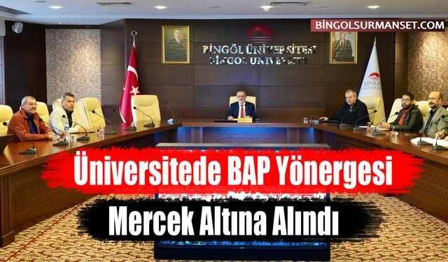 Üniversitede BAP Yönergesi Mercek Altına Alındı