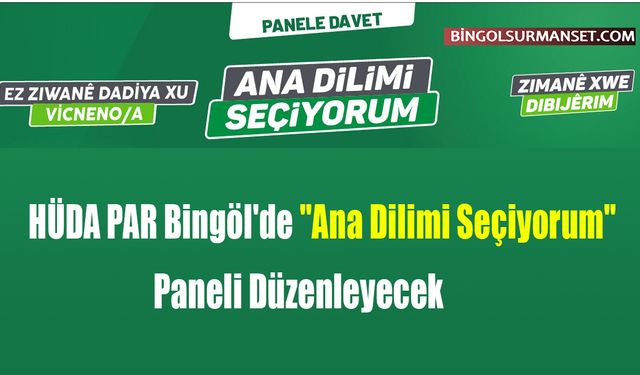 HÜDA PAR Bingöl'de "Ana Dilimi Seçiyorum" Paneli Düzenleyecek