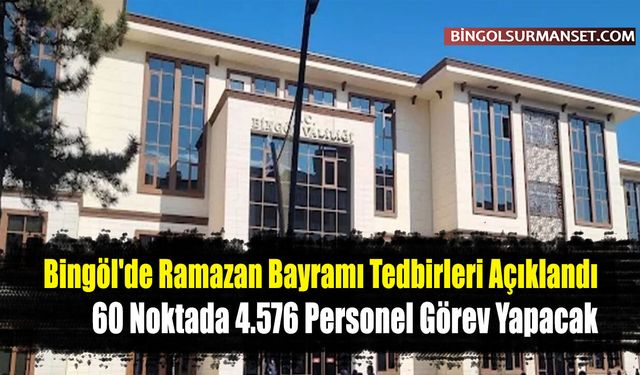 Bingöl'de Ramazan Bayramı Tedbirleri Açıklandı