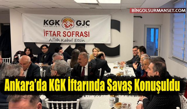 Ankara’da KGK İftarında Savaş Konuşuldu