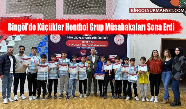 Bingöl'de Küçükler Hentbol Grup Müsabakaları Sona Erdi