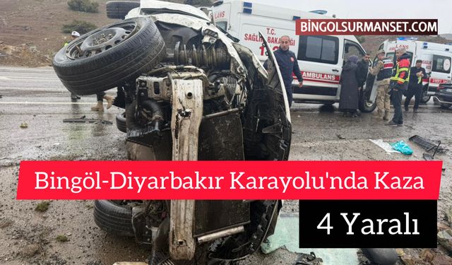 Bingöl-Diyarbakır Karayolu'nda Kaza: 4 Yaralı
