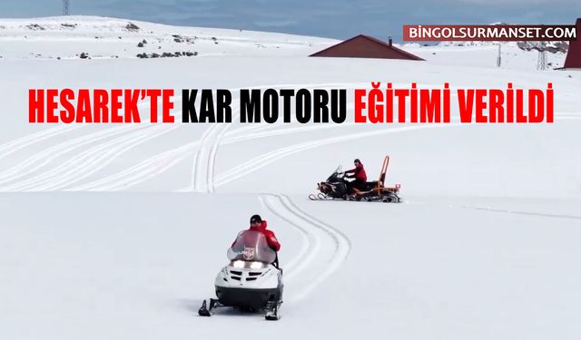 Hesarek'te Kar Motoru Eğitimi Verildi