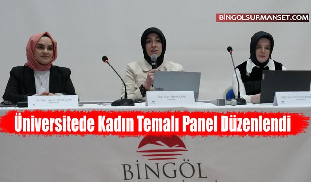 Üniversitede Kadın Temalı Panel Düzenlendi