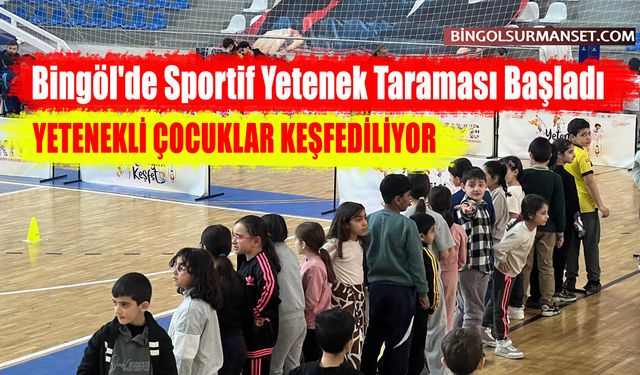 Bingöl'de Sportif Yetenek Taraması Başladı