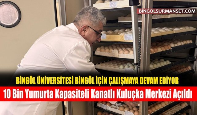 10 Bin Yumurta Kapasiteli Kanatlı Kuluçka Merkezi Açıldı