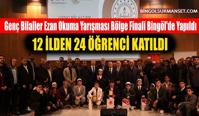 Genç Bilaller Ezan Okuma Yarışması Bölge Finali Bingöl'de Yapıldı