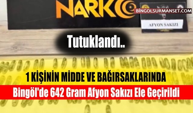 Bingöl'de 642 Gram Afyon Sakızı Ele Geçirildi