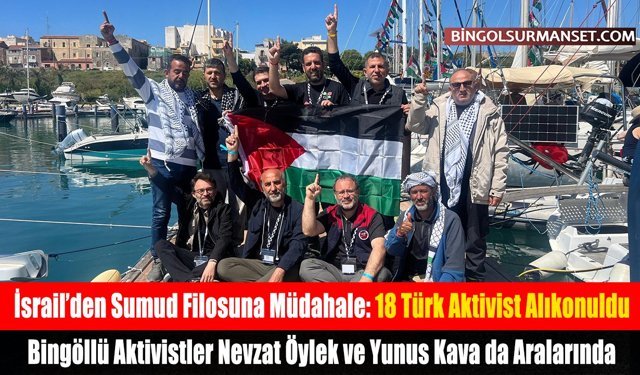 İsrail’den Sumud Filosuna Müdahale: 18 Türk Aktivist Alıkonuldu