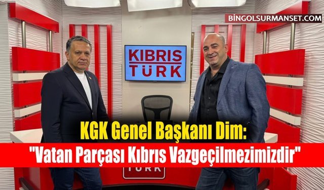 KGK Genel Başkanı Dim: "Vatan Parçası Kıbrıs Vazgeçilmezimizdir"
