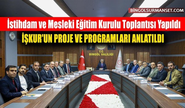 İstihdam ve Mesleki Eğitim Kurulu Toplantısı Yapıldı