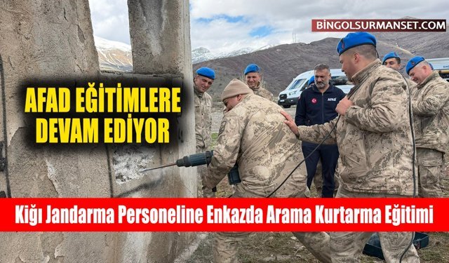 Kiğı Jandarma Personeline Enkazda Arama Kurtarma Eğitimi