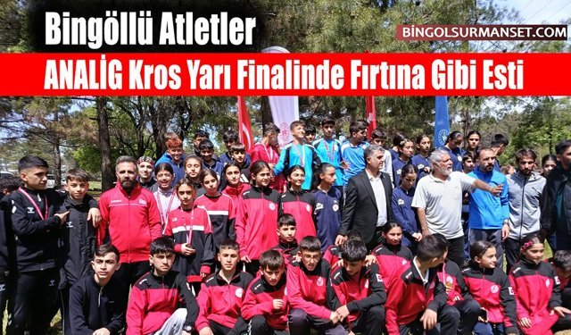 Bingöllü Atletler ANALİG Kros Yarı Finalinde Fırtına Gibi Esti