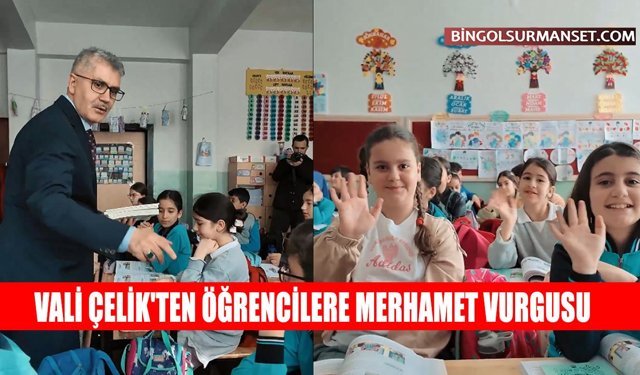 Vali Çelik'ten Öğrencilere Merhamet Vurgusu