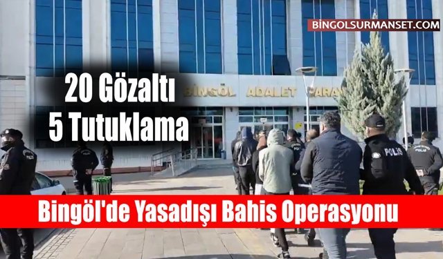 Bingöl'de Yasadışı Bahis Operasyonu