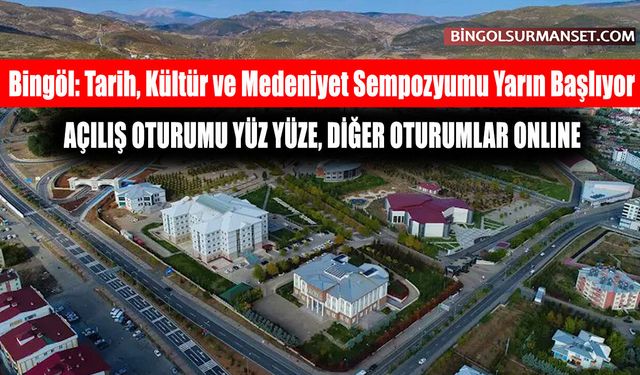 Bingöl: Tarih, Kültür ve Medeniyet Sempozyumu Yarın Başlıyor