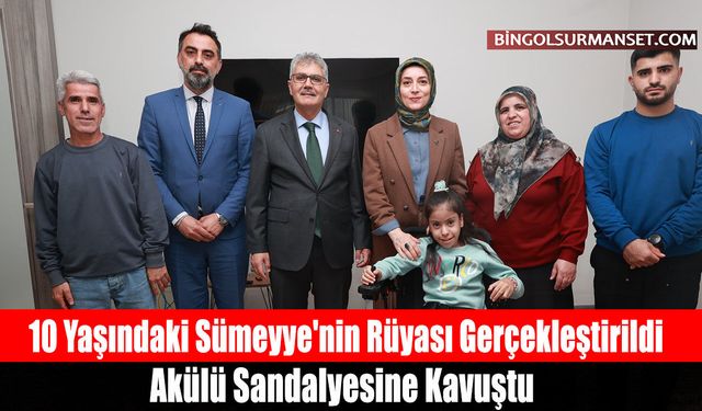 10 Yaşındaki Sümeyye'nin Rüyası Gerçekleştirildi