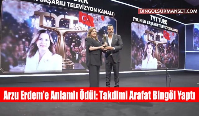 Arzu Erdem’e Anlamlı Ödül: Takdimi Arafat Bingöl Yaptı