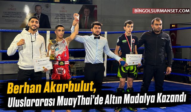 Berhan Akarbulut, Uluslararası MuayThai'de Altın Madalya Kazandı