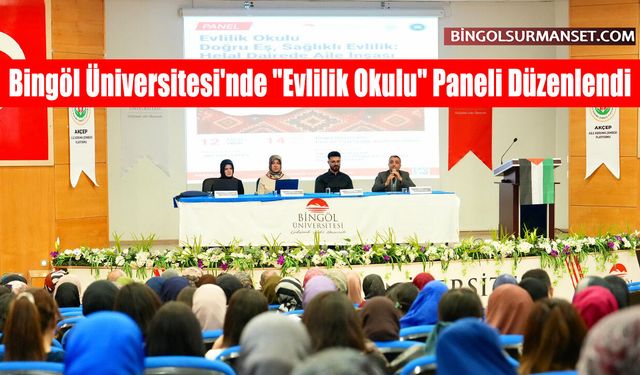Bingöl Üniversitesi'nde "Evlilik Okulu" Paneli Düzenlendi