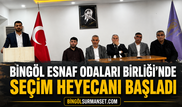 Bingöl Esnaf Odaları Birliği’nde Seçim Heyecanı Başladı