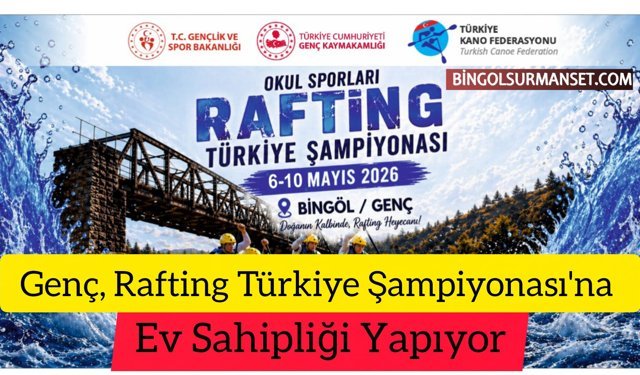 Genç, Rafting Türkiye Şampiyonası'na Ev Sahipliği Yapıyor