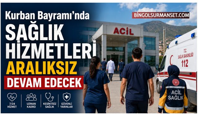 Kurban Bayramı'nda Sağlık Hizmetleri Aralıksız Devam Edecek