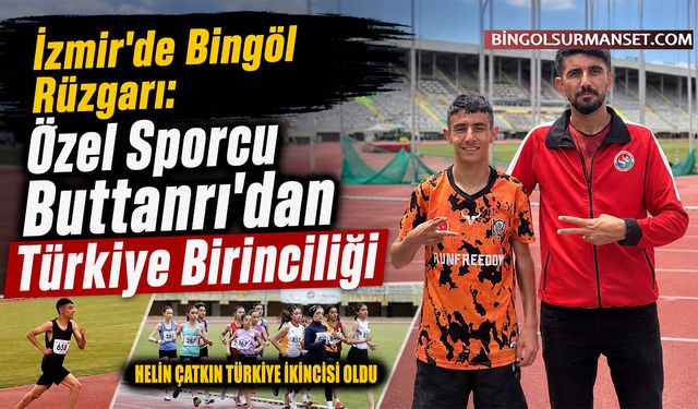 İzmir'de Bingöl Rüzgarı: Özel Sporcu Buttanrı'dan Türkiye Birinciliği