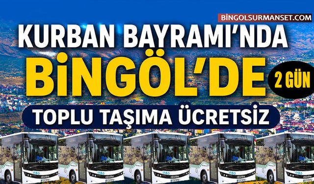 Kurban Bayramı'nda Bingöl'de Toplu Taşıma Ücretsiz
