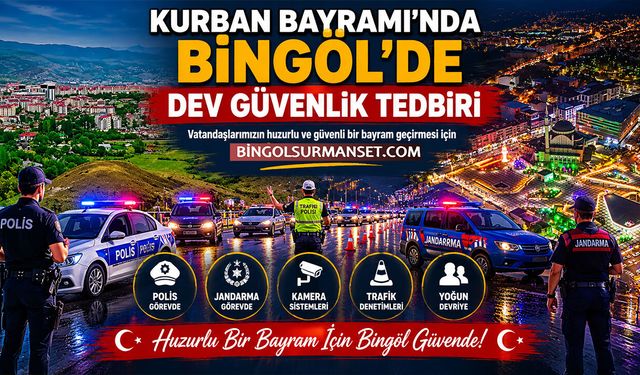 Kurban Bayramı'nda Bingöl'de Dev Güvenlik Tedbiri