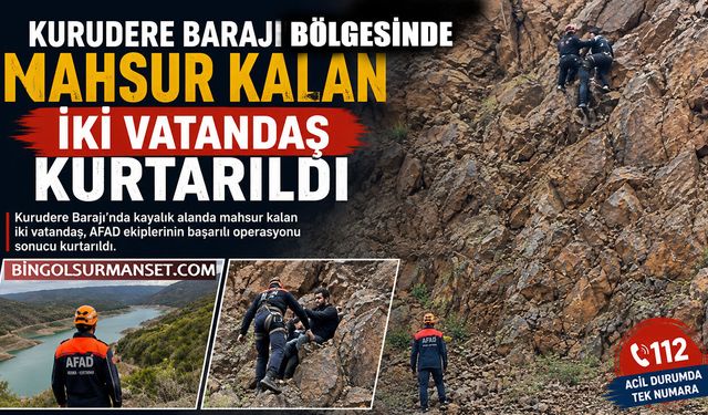 Kurudere Barajı Bölgesinde Mahsur Kalan İki Vatandaş Kurtarıldı