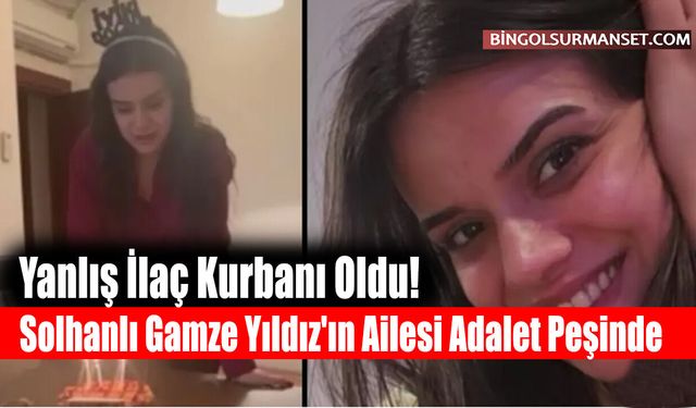 Solhanlı Gamze Yıldız'ın Ailesi Adalet Peşinde