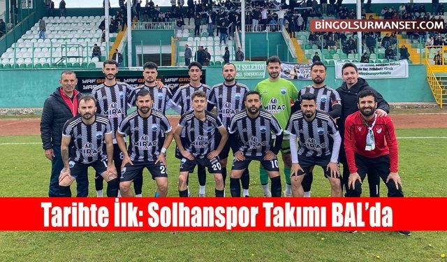 Tarihte İlk: Solhanspor Takımı BAL’da