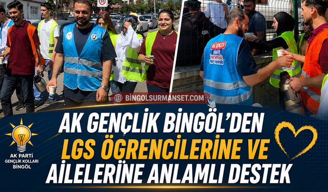 AK Gençlik Bingöl’den LGS Öğrencilerine ve Ailelerine Anlamlı Destek