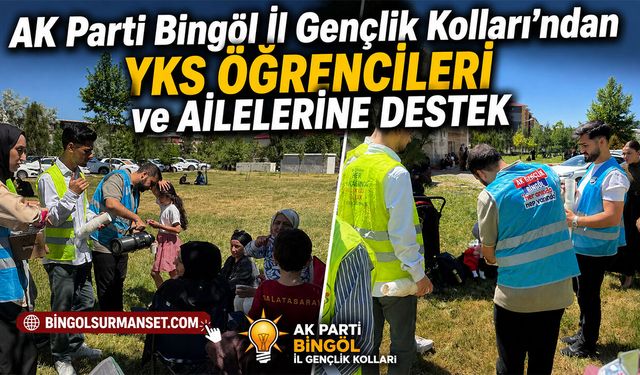 AK Parti Bingöl İl Gençlik Kolları’ndan YKS Öğrencileri ve Ailelerine Destek