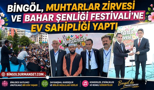 Bingöl, Muhtarlar Zirvesi ve Bahar Şenliği Festivali’ne Ev Sahipliği Yaptı