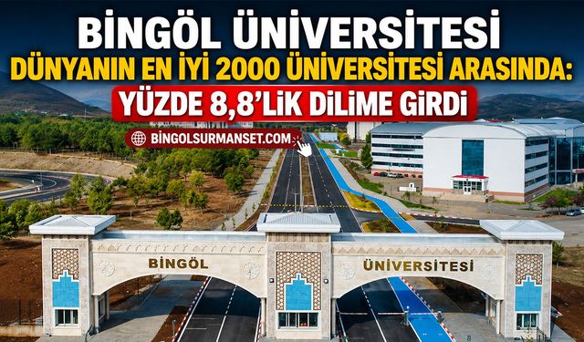 Bingöl Üniversitesi Dünyanın En İyi 2000 Üniversitesi Arasında