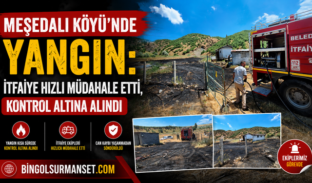 Meşedalı Köyü’nde Yangın: İtfaiye Hızlı Müdahale Etti, Kontrol Altına Alındı