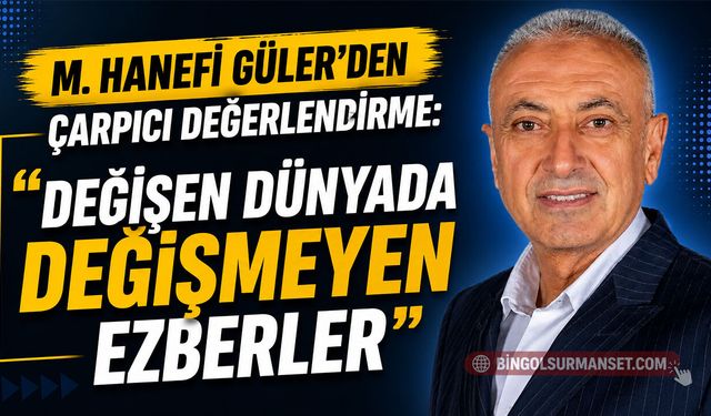 “Değişen Dünyada Değişmeyen Ezberler”