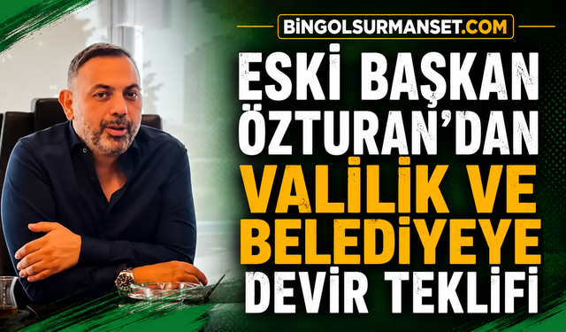 Eski Başkan Özturan’dan Valilik ve Belediyeye Devir Teklifi