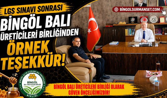 LGS Sınavı Sonrası Bingöl Balı Üreticileri Birliğinden Örnek Teşekkür!