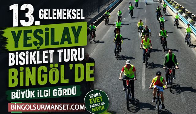 13. Geleneksel Yeşilay Bisiklet Turu Bingöl’de Büyük İlgi Gördü