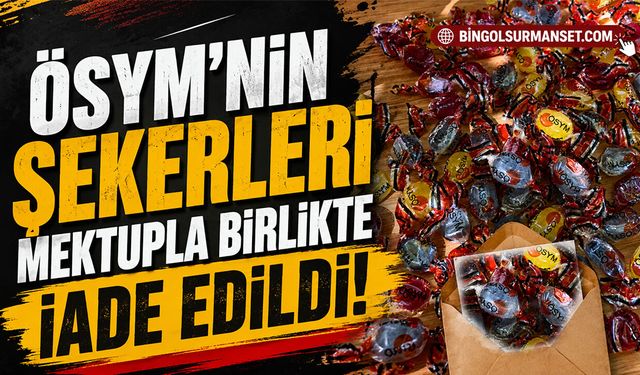 ÖSYM'nin Şekerleri Mektupla Birlikte İade Edildi!