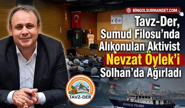 Sumud Filosu'nda Alıkonulan Aktivist Nevzat Öylek Solhan'da Ağırlandı
