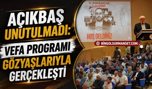 Açıkbaş Unutulmadı: Vefa Programı Gözyaşlarıyla Gerçekleşti