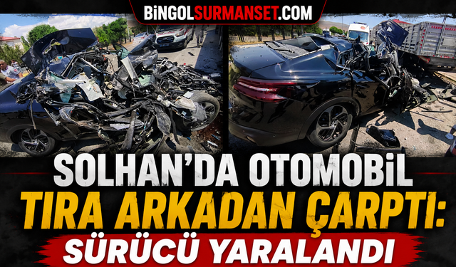 Solhan’da Otomobil Tıra Arkadan Çarptı: Sürücü Yaralandı